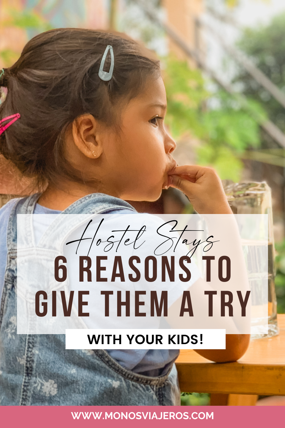 Hostel Stay with kids? 6 Reasons why you should try it. ⋆ monosviajeros.com